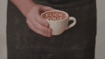 Fuck You Cup Of Coffee GIF