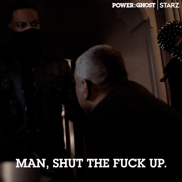 Man Shut Up GIF by Power Book II: Ghost