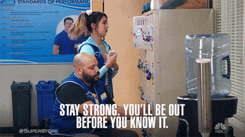 stay strong youll be out before you know it GIF by Superstore