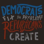 Democrats fix the problems Republicans make