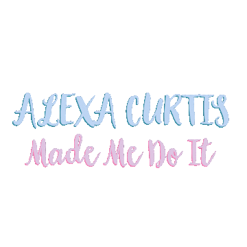Made Me Do It Alexa Curtis Sticker by Life Unfiltered with Alexa