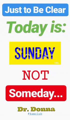 Do It Now Good Morning GIF by Dr. Donna Thomas Rodgers