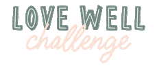 Lovewellchallenge Sticker by Well-Watered Women
