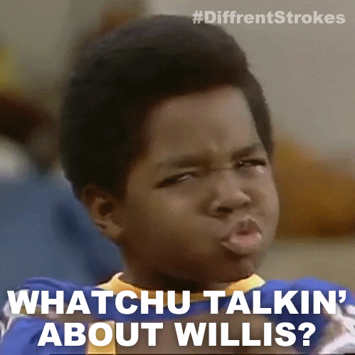 What You Talkin Bout Willis GIFs - Find & Share on GIPHY