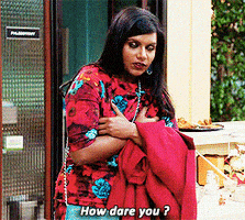 how dare you GIF