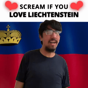 SCREAM IF YOU LOVE LIECHTENSTEIN