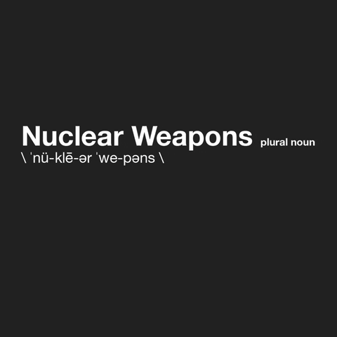 Text gif. The text "Nuclear Weapons" is presented as if in a dictionary, with the text "plural noun" and a phonetic spelling of the word. Below, the definition appears one letter at a time reading, "Keep the peace" before the word peace is quickly crossed out in bold red and the text "war" appears to replace it, with a red asterisk next to it. Bold red text appears below with the accompanying asterisk, reading "see Russia."
