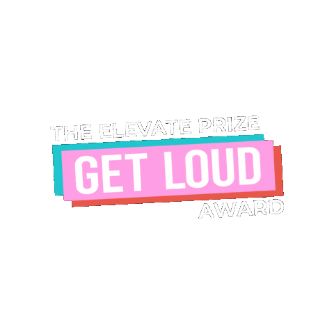 Nominate Get Loud Sticker by The Elevate Prize Foundation