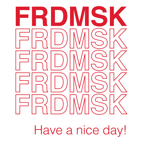 Haveaniceday GIF by FRDMSK