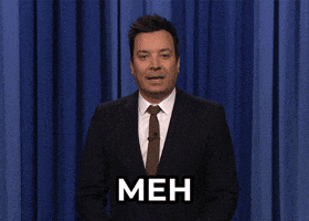 Meh Jimmy Fallon GIF by The Tonight Show Starring Jimmy Fallon