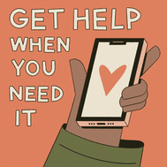 Get help when you need it