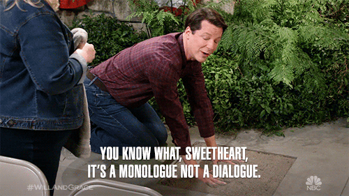 Its A Monologue Not A Dialogue Gifs Find Share On Giphy Its A Monologue Not A Dialogue Gifs Find Share On Giphy