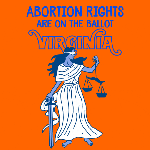Digital art gif. Blindfolded and barefoot Lady Justice dressed in a flowing white toga holds a sword in one hand and a swinging scales of justice in her other hand against a bright orange background. Text, “Abortion rights are on the ballot, Virginia.”