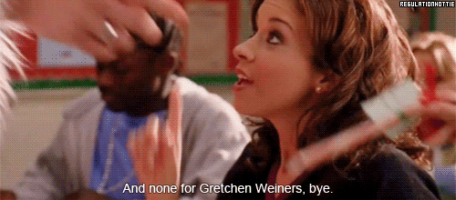 and none for gretchen weiners
