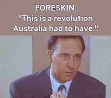 Paul Keating GIF by Foreskin Revolution