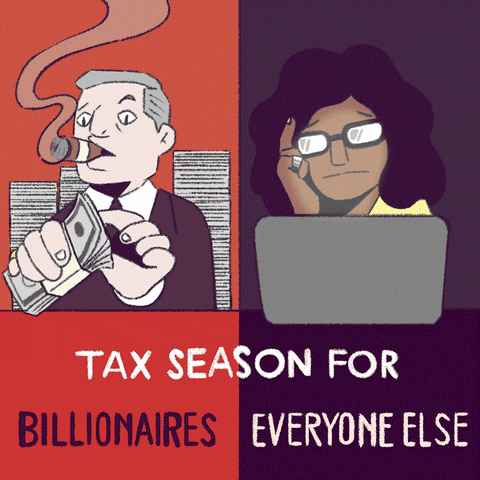Digital art gif. Animation of two people; a man smoking a cigar and counting dollar bills, and a woman looking at a computer with a stressed look on her face. Text, "Tax season for billionaires...everyone else."