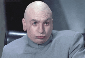 Movie gif. Mike Myers as Dr. Evil in Austin Powers raises one eyebrow skeptically and says, "Right..."