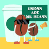 Coffee bean with sunglasses holding sign reading "Unions are cool beans".