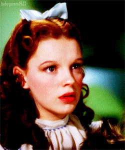 You like Dorothy Gale