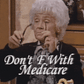 Don't F with Medicare Golden Girls