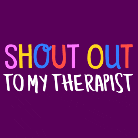 Animated GIF with text that says "shout out to my therapist" - the text moves around slightly