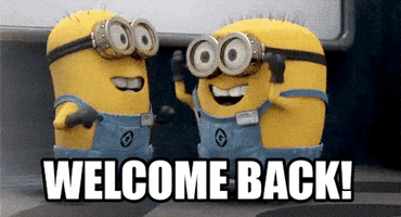 Movie gif. 2 Minions shake with excitement and shout with their mouths wide open, tongues vibrating, and eyes rolling upward. Text, "Welcome back!"