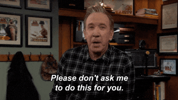 Dont Ask Me Do It Yourself GIF by Last Man Standing