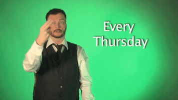 Video gif. Man speaks sign language, holding up two fingers straight and horizontally, then pulling them down vertically and opening his hand. Text, "Every Thursday."