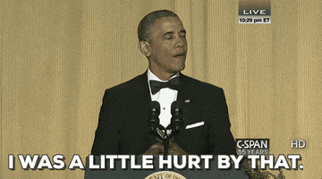 president obama i was a little hurt by that GIF