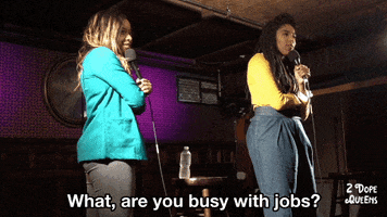 Jessica Williams Jobs GIF by 2 Dope Queens Podcast