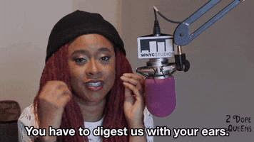 Phoebe Robinson You Have To Digest Us With Your Ears GIF by 2 Dope Queens Podcast