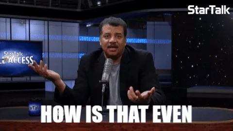 how is that even possible neil degrasse tyson GIF by StarTalk Radio with Neil deGrasse Tyson