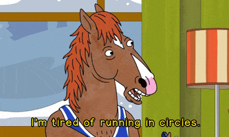 GIF: BoJack repeats "I'm tired of running in circles"