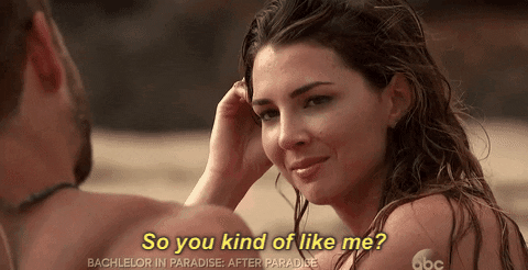 GIF from Bachelor in Paradise where someone is asking, "So you kind of like me?"