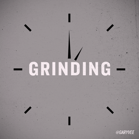 grinding 24/7 GIF by GaryVee