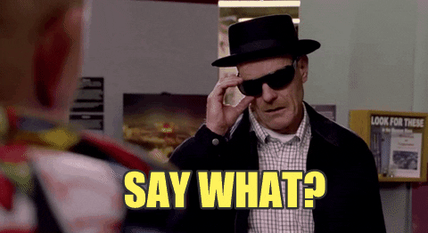 Say What Breaking Bad GIF - Find & Share on GIPHY