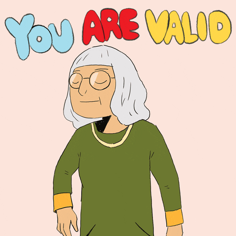 Cartoon gif. An older woman smiles calmly with her eyes closed and wraps her arms around herself, hearts rising from her shoulders. Text, "You are valid."