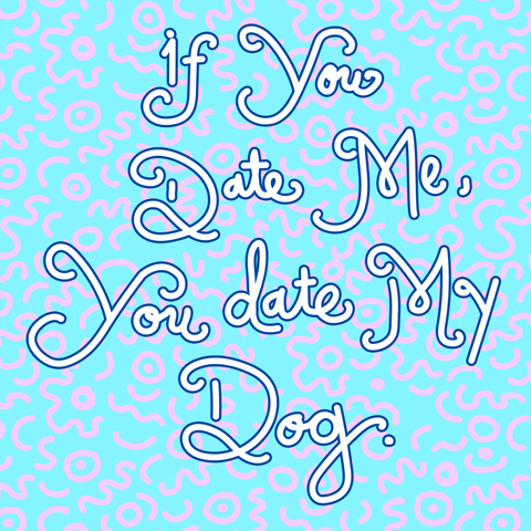 If You Date Me You Date My Dog GIF by OkCupid
