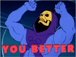 TV gif. Skeletor from He-Man raises his fists to the sky and yells, “you better!”