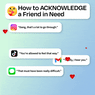How to Acknowledge a friend in need