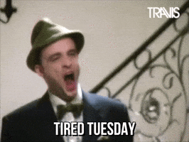 Tired Tuesday Morning GIF by Travis