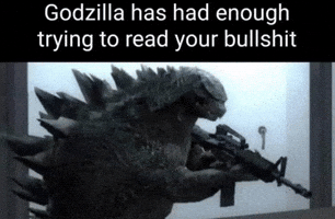 Godzilla Bullshit GIF