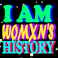Womxn's History Month