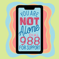 You are not alone, dial 988 for support