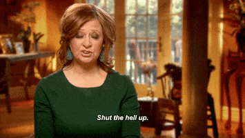 real housewives shut up GIF by RealityTVGIFs