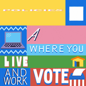 Policies affect where you live and work. Vote.
