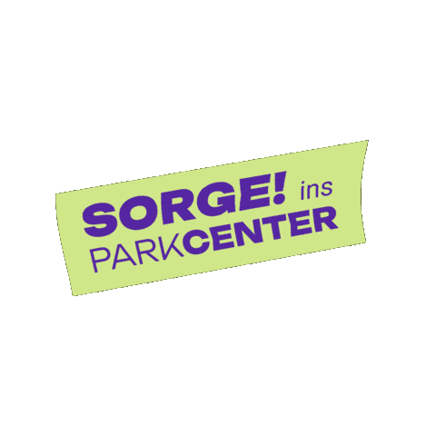 Sorge ins ParkCenter Sticker