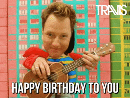 Happy Birthday GIF by Travis Happy Birthday GIF by Travis