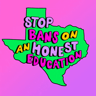 Stop bans on an honest education Texas