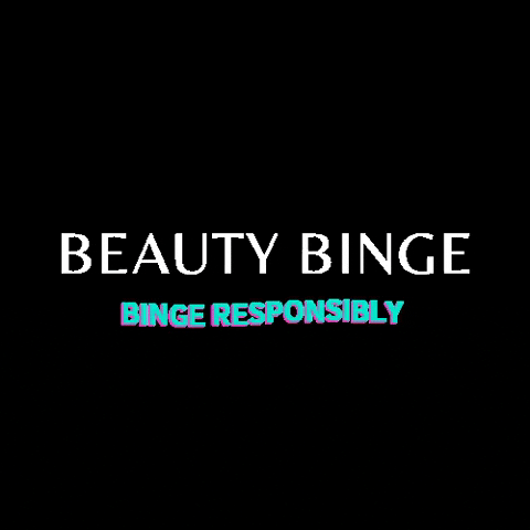 Beauty Binge GIF
